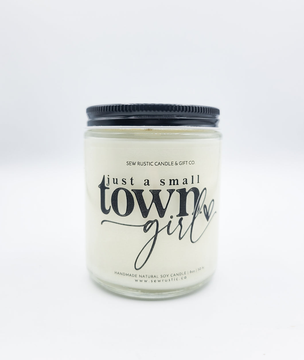 Just a Small Town Girl | 8oz